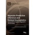 Bayesian Predictive Inference and Related Asymptotics: Festschrift for Eugenio Regazzini's 75th Birthday