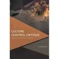 Culture Control Critique: Allegories of Reading the Present