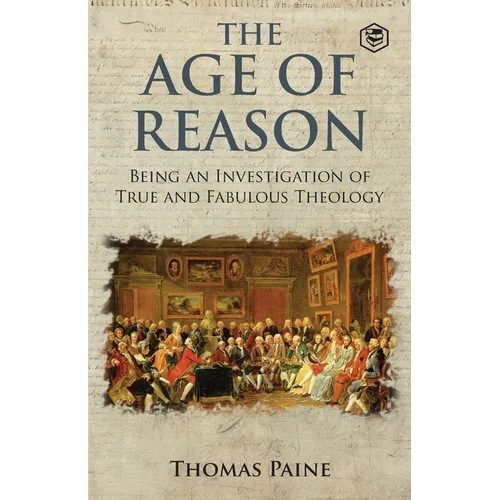 The Age of Reason - Thomas Paine (Writings of Thomas Paine)