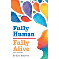 Fully Human / Fully Alive: *Fourth Edition GRP