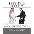 Let's Talk Arabic: Second edition