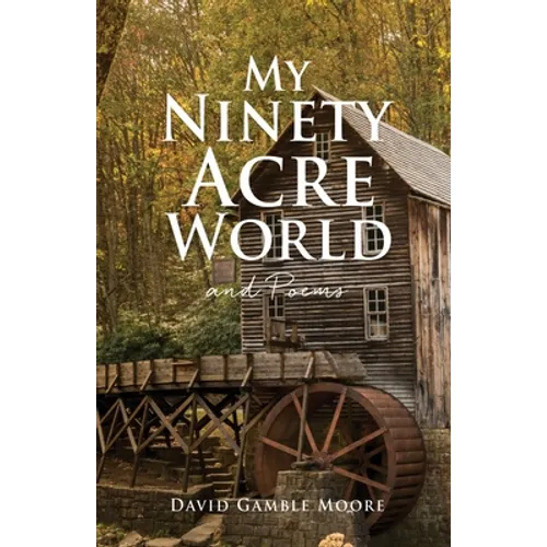 My Ninety Acre World and Poems