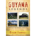 Guyana Legends: Folk Tales of the Indigenous Amerindians