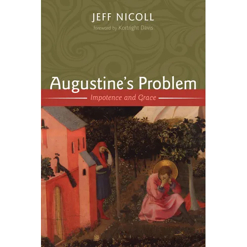 Augustine's Problem: Impotence and Grace