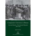 Comparative Literature in Britain: National Identities, Transnational Dynamics 1800-2000