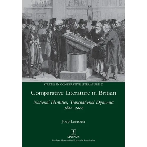 Comparative Literature in Britain: National Identities, Transnational Dynamics 1800-2000