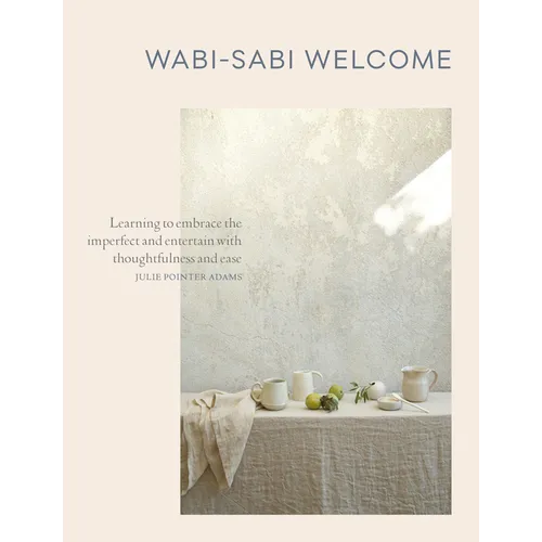 Wabi-Sabi Welcome: Learning to Embrace the Imperfect and Entertain with Thoughtfulness and Ease