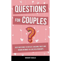 Questions for Couples: Deep Questions to Reflect, Building Trust and Regain Intimacy in Love Relationships