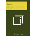 Freud: A Critical Re-Evaluation of His Theories