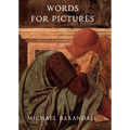 Words for Pictures: Seven Papers on Renaissance Art and Criticism