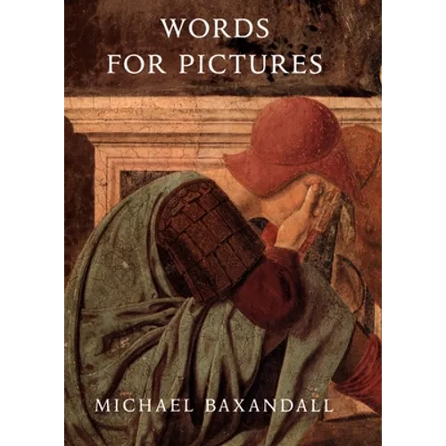 Words for Pictures: Seven Papers on Renaissance Art and Criticism