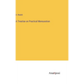 A Treatise on Practical Mensuration