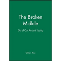 The Broken Middle: Out of Our Ancient Society