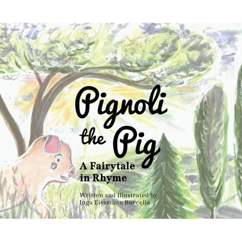 Pignoli the Pig: A Fairytale in Rhyme