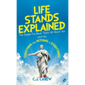Life Stands Explained: The Simple Fun Book That's All About You - and why Something like Nothing is Everything!