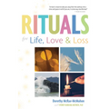 Rituals for Life, Love, and Loss