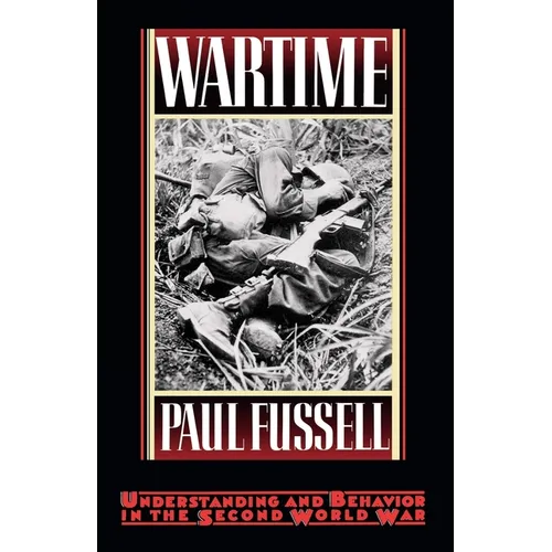 Wartime: Understanding and Behavior in the Second World War