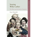 Sensing Willa Cather: The Writer and the Body in Transition