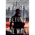 Those Beyond the Wall