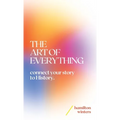 The Art of Everything: connect your story to History