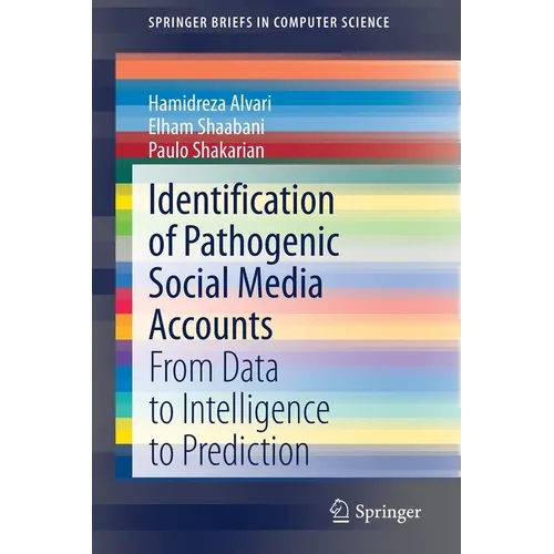 Identification of Pathogenic Social Media Accounts: From Data to Intelligence to Prediction