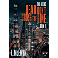 Dead Don't Cross The Line