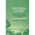 Pastoral Cities: Urban Ideals
