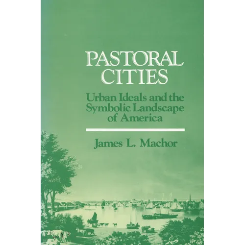 Pastoral Cities: Urban Ideals