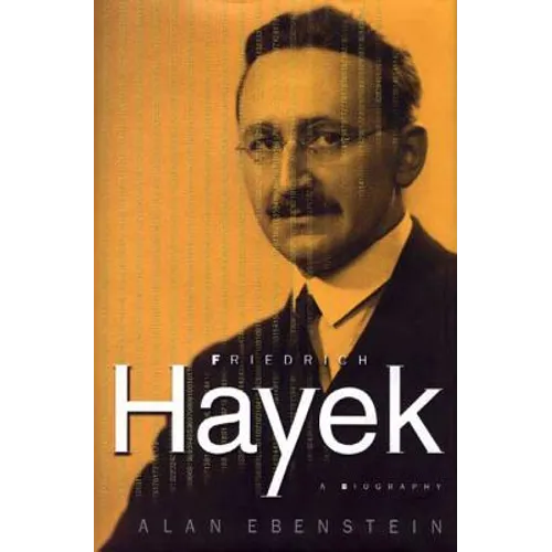 Friedrich Hayek: A Biography: A Biography
