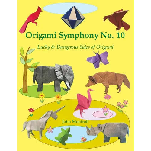 Origami Symphony No. 10: Lucky & Dangerous Sides of Origami