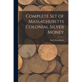 Complete Set of Massachusetts Colonial Silver Money