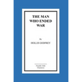 The Man Who Ended War