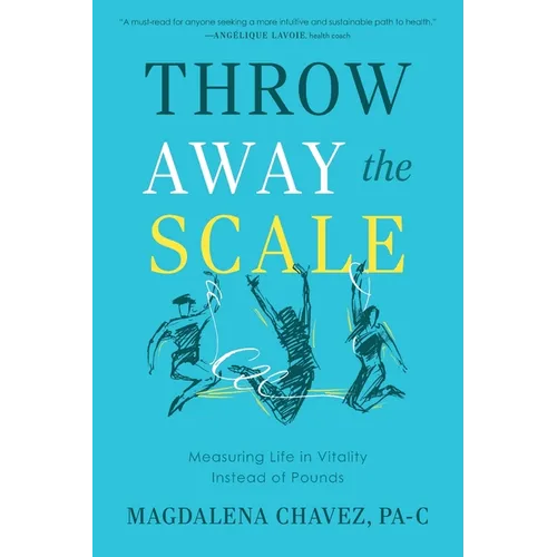 Throw Away the Scale: Measuring Life in Vitality Instead of Pounds