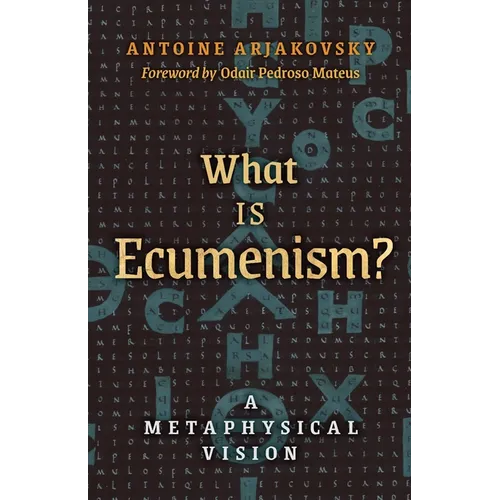 What is Ecumenism?: A Metaphysical Vision
