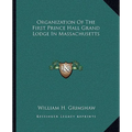 Organization Of The First Prince Hall Grand Lodge In Massachusetts
