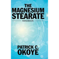 The Magnesium Stearate Handbook