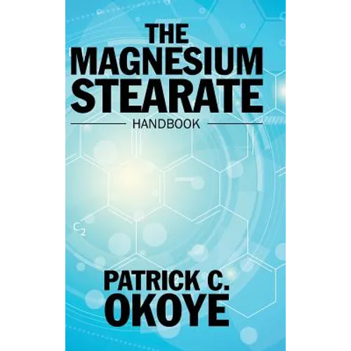 The Magnesium Stearate Handbook