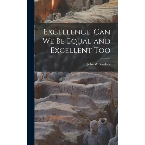 Excellence, Can We Be Equal and Excellent Too
