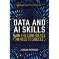 Data and AI Skills: Gain the Confidence You Need to Succeed