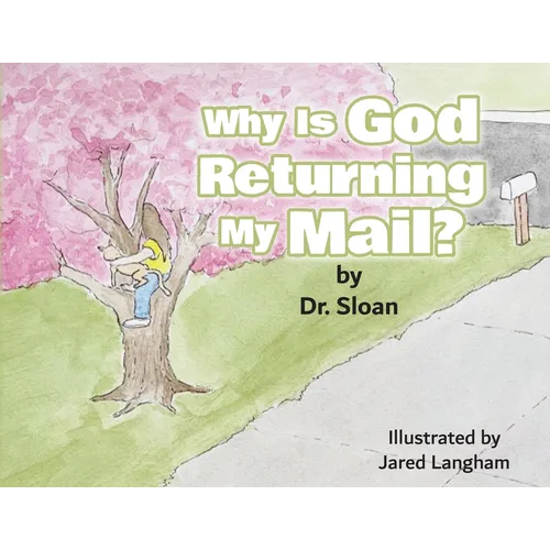 Why Is God Returning My Mail?