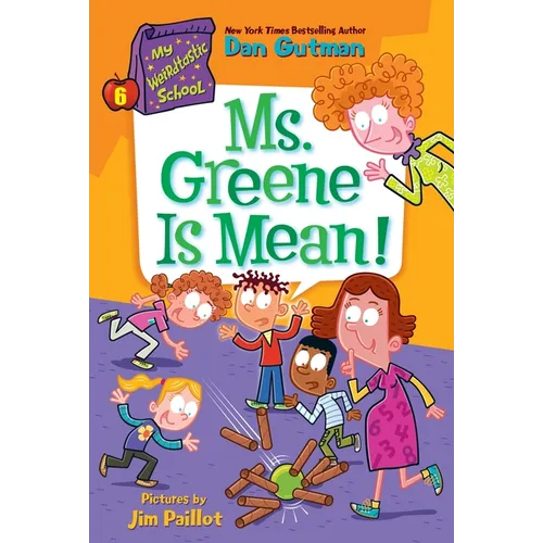 My Weirdtastic School #6: Ms. Greene Is Mean!