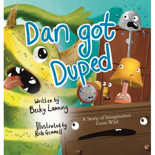 Dan Got Duped: A Story of Imagination Gone Wild
