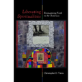 Liberating Spiritualities: Reimagining Faith in the Américas