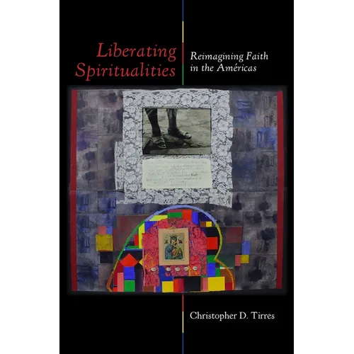 Liberating Spiritualities: Reimagining Faith in the Américas