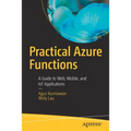 Practical Azure Functions: A Guide to Web, Mobile, and Iot Applications