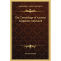 The Chronology of Ancient Kingdoms Amended