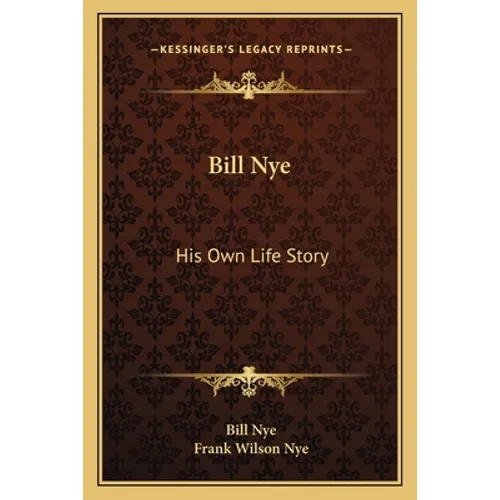 Bill Nye: His Own Life Story