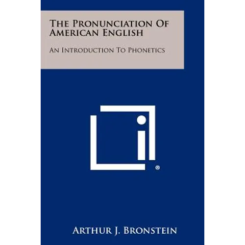 The Pronunciation Of American English: An Introduction To Phonetics