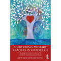 Nurturing Primary Readers in Grades K-3: Reading Instruction Centered in Students' Social Emotional Needs
