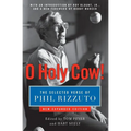 O Holy Cow!: The Selected Verse of Phil Rizzuto (Expanded)